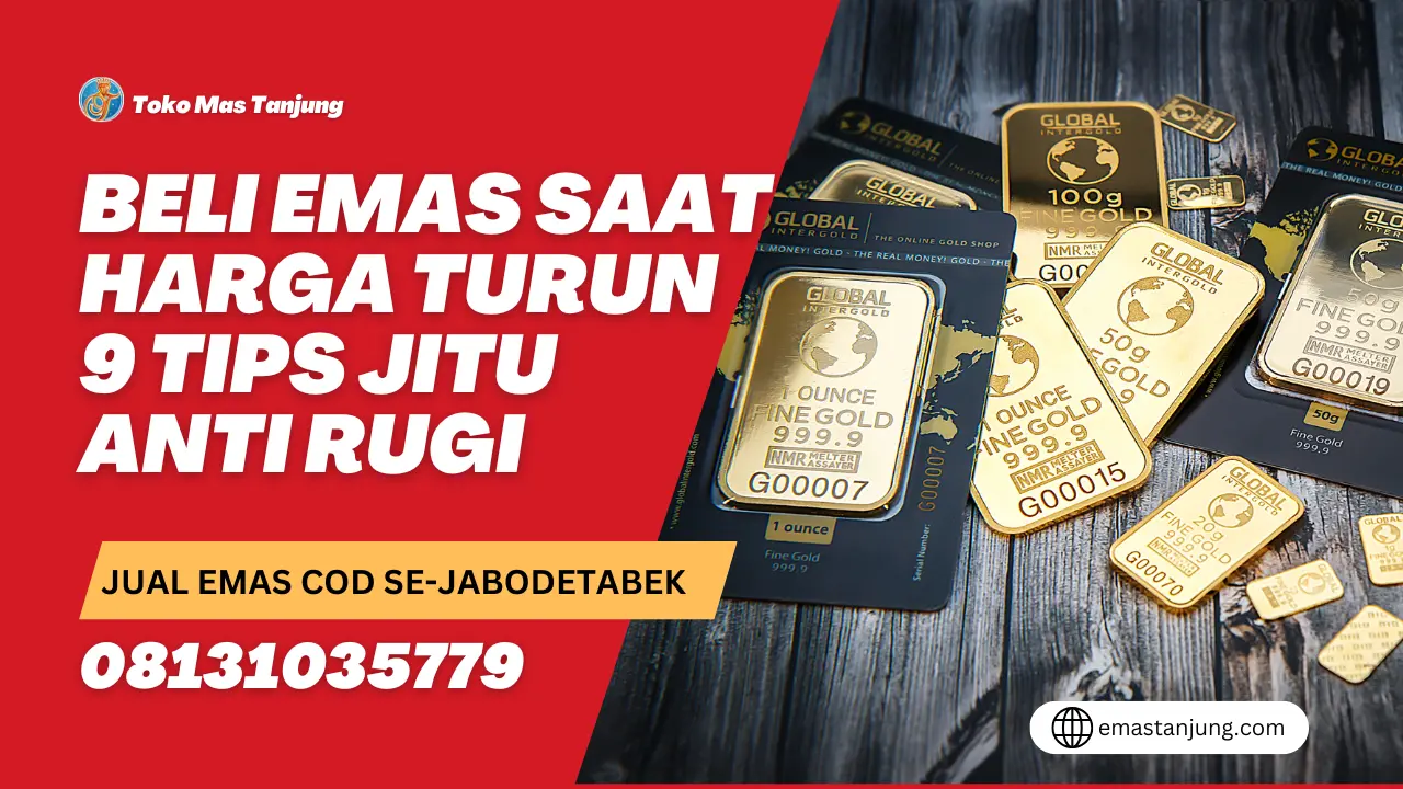 Beli Emas Saat Harga Turun