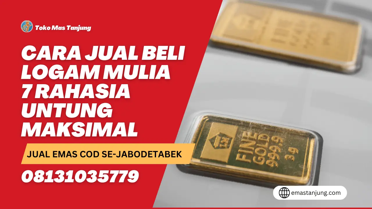 Cara Jual Beli Logam Mulia