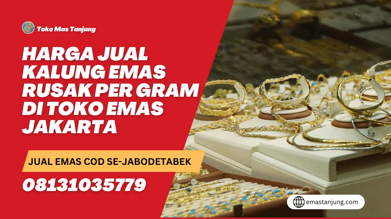 Harga Jual Kalung Emas Rusak Per Gram di Toko Emas Jakarta