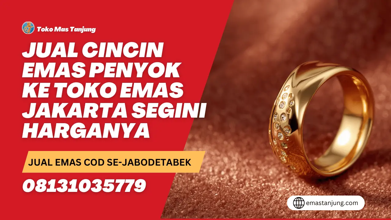 Jual Cincin Emas Penyok ke Toko Emas Jakarta Segini Harganya