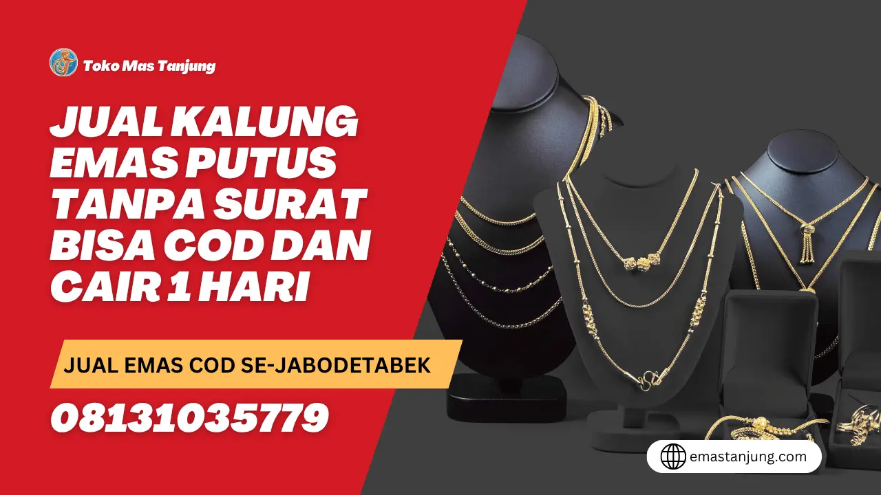 Jual Kalung Emas Putus Tanpa Surat Bisa COD dan Cair 1 Hari