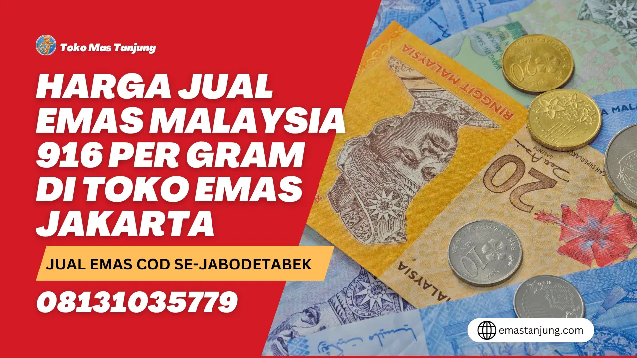 Harga Jual Emas Malaysia 916 Per Gram di Toko Emas Jakarta