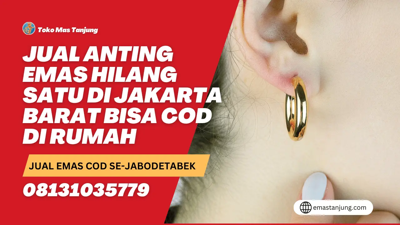 Jual Anting Emas Hilang Satu di Jakarta Barat Bisa COD di Rumah