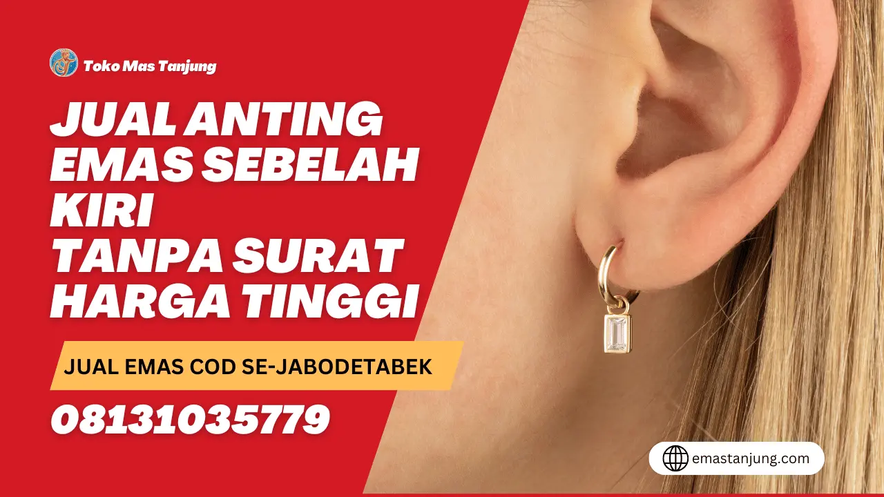 Jual Anting Emas Sebelah Kiri Tanpa Surat Harga Tinggi